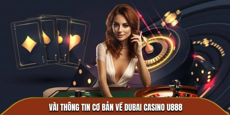 sơ lược về dubai casino