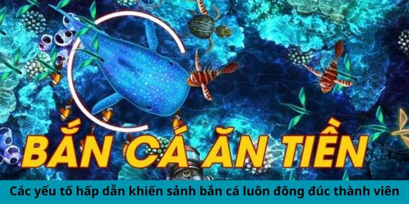 Ưu điểm của bắn cá ăn tiền